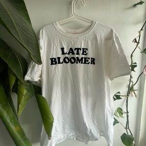 Late Bloomer tshirt